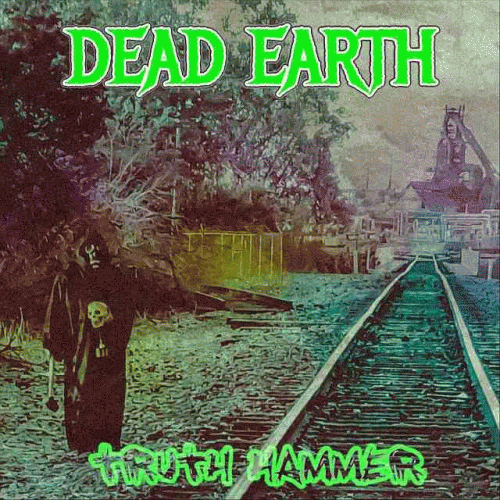 Dead Earth : Truth Hammer